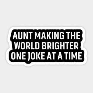 Aunt Making the world brighter Sticker